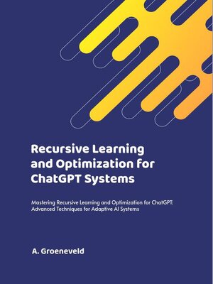 cover image of Recursive Learning and Optimization for ChatGPT Systems